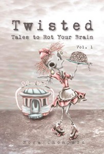 Twisted: Tales to Rot Your Brain Vol. 1